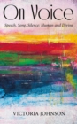 On Voice : Speech, Song and Silence, Human and Divine - Book
