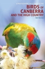 A Photographic Field Guide to Birds of Canberra & the High Country (2nd ed) - Book