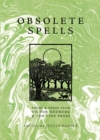 Obsolete Spells :  Poems & Prose from Victor Neuburg & the Vine Press - Book