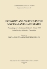 Economy and Politics in the Mycenaean Palace States : Proceedings of a Conference Held on 1-3 July 1999 in the Faculty of Classics, Cambridge - eBook