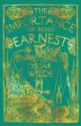 The Importance of Being Earnest : A Trivial Comedy for Serious People - Book