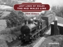 Lost Lines : The Mid Wales Line - eBook