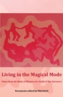 Living in the Magical Mode : Notes from the Book of Minutes of a Guild of Shy Sorcerers - Book