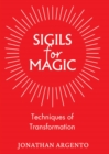 Sigils For Magic : Techniques of Transformation - eBook