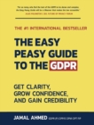 The Easy Peasy Guide to the GDPR : Get Clarity, Grow Confidence, and Gain Credibility - Book