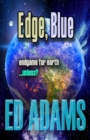 Edge, Blue : Endgame for Earth...unless? - eBook