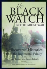 The Black Watch and the Great War, 1914-18 : Rediscovered Histories from the Regimental Family - Book