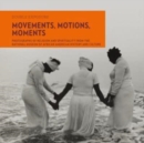 Movements, Motions, Moments : Photographs of Religion and Spirituality from the National Museum of African American History and Culture - Book