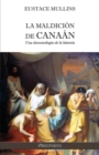 La Maldicion de Canaan : Una demonologia de la historia - Book