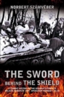 The Sword Behind the Shield : A Combat History of the German Efforts to Relieve Budapest 1945 - Operation 'Konrad' I, III, III - Book