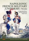 Napoleonic French Military Uniforms 1798-1814 : As Depicted by Horace and Carle Vernet and EugeNe Lami - Book