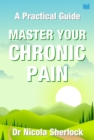 Master Your Chronic Pain: A Practical Guide - eBook