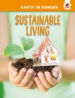 Sustainable Living : Earth In Danger - Book