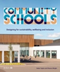 Community Schools : Designing for sustainability, wellbeing and inclusion - Book