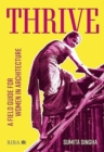 Thrive : A field guide for women in architecture - Book