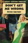 Don't Get Me Wrong : A Lemmy Caution Thriller - eBook