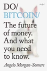 Do Bitcoin : The Future of Money. And What You Need to Know. - Book