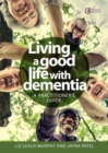 Living a good life with Dementia : A practitioner's guide - Book