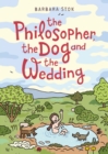 The Philosopher, the Dog and the Wedding : The story of one of the first female philosophers - Book