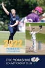 The Yorkshire County Cricket Yearbook 2022 : The Official Yearbook of The Yorkshire County Cricket Club - Book