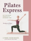 Pilates Express : Get Maximum Results in Minimum Time - eBook