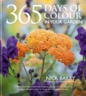 365 Days of Colour In Your Garden : How to Plant and Manage Your Garden for Year-Round Colour and Interest - Book