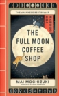 The Full Moon Coffee Shop : The internationally bestselling cult Japanese novel - Book