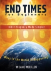 End Times for Beginners : Bible Prophecy Made Simpler - Book