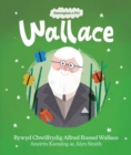 Enwogion o Fri: Wallace - Bywyd Chwilfrydig Alfred Russel Wallace - Book