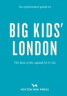 An Opinionated Guide To Big Kids' London - Book