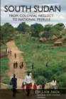 South Sudan : From Colonial Neglect to National Misrule - Book