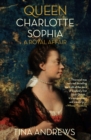 Queen Charlotte Sophia : A Royal Affair - Book
