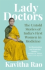 Lady Doctors : The Untold Stories of India's First Women in Medicine - Book