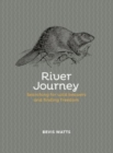 River Journey : Searching For Wild Beavers And Finding Freedom - Book