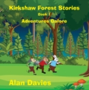 Kirkshaw Forest Stories : Adventures Galore - eBook