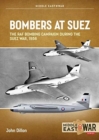 Bombers at Suez : The RAF Bombing Campaign During the Suez War, 1956 - Book