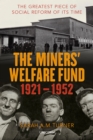 The Miners' Welfare Fund 1921-1952 - eBook