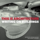 This is Architecture : Writing on Buildings - Book