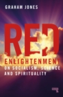Red Enlightenment : On Socialism, Science and Spirituality - Book