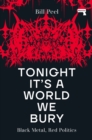 Tonight It's a World We Bury : Black Metal, Red Politics - Book