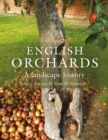 English Orchards : A Landscape History - eBook