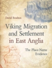 Viking Migration and Settlement in East Anglia : The Place-Name Evidence - Book