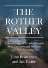 The Rother Valley : A Short History of a Lowland English River Catchment and Prospects for Future Management - Book