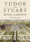 Tudor and Stuart Royal Gardens - eBook