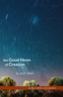 The Good News of Creation : Eco-theology for Faithful Discipleship - eBook