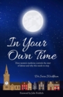 In Your Own Time : How western medicine controls the start of labour and why this needs to stop - Book