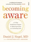 Becoming Aware : a 21-day mindfulness program for reducing anxiety and cultivating calm - Book