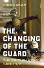 The Changing of the Guard : the British army since 9/11 - Book