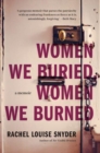 Women We Buried, Women We Burned : a memoir - Book