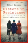 Sisters in Resistance : how a German spy, a banker’s wife, and Mussolini’s daughter outwitted the Nazis - Book